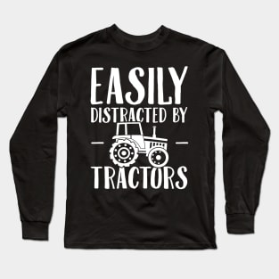 Easily distracted by tractors Long Sleeve T-Shirt